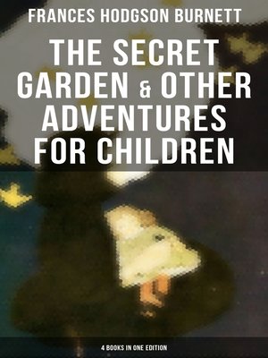 cover image of The Secret Garden & Other Adventures for Children--4 Books in One Edition